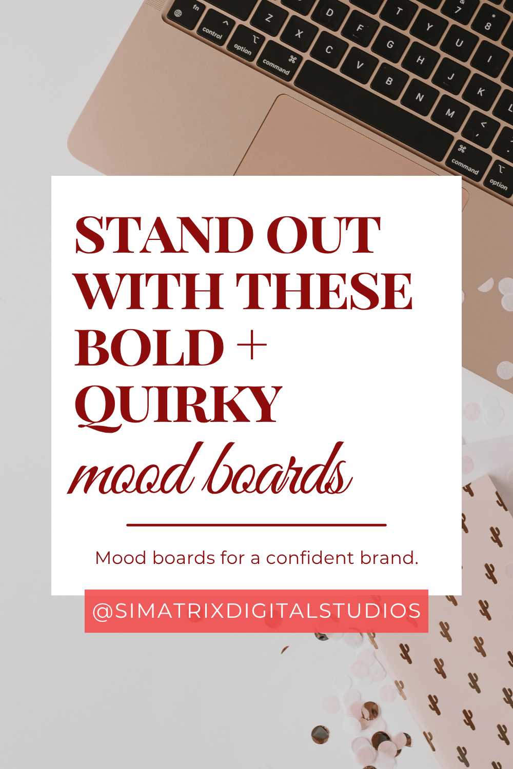 Stand Out with these Bold + Quirky mood boards